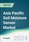 Asia Pacific Soil Moisture Sensor Market - Forecasts from 2024 to 2029 - Product Thumbnail Image