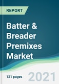 Batter & Breader Premixes Market - Forecasts from 2021 to 2026- Product Image