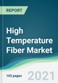 High Temperature Fiber Market - Forecasts from 2021 to 2026- Product Image