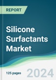 Silicone Surfactants Market - Forecasts from 2024 to 2029- Product Image
