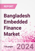 Bangladesh Embedded Finance Business and Investment Opportunities Databook - 50+ KPIs on Embedded Lending, Insurance, Payment, and Wealth Segments - Q1 2023 Update- Product Image