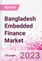 Bangladesh Embedded Finance Business and Investment Opportunities Databook - 50+ KPIs on Embedded Lending, Insurance, Payment, and Wealth Segments - Q1 2023 Update - Product Thumbnail Image