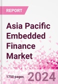Asia Pacific Embedded Finance Business and Investment Opportunities Databook - 75+ KPIs on Embedded Lending, Insurance, Payment, and Wealth Segments - Q1 2024 Update- Product Image