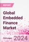 Global Embedded Finance Business and Investment Opportunities Databook - 75+ KPIs on Embedded Lending, Insurance, Payment, and Wealth Segments - Q1 2024 Update - Product Image