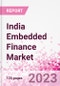 India Embedded Finance Business and Investment Opportunities Databook - 50+ KPIs on Embedded Lending, Insurance, Payment, and Wealth Segments - Q1 2023 Update - Product Thumbnail Image