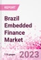 Brazil Embedded Finance Business and Investment Opportunities Databook - 50+ KPIs on Embedded Lending, Insurance, Payment, and Wealth Segments - Q1 2023 Update - Product Thumbnail Image