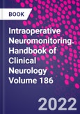 Intraoperative Neuromonitoring. Handbook of Clinical Neurology Volume 186- Product Image