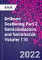 Brillouin Scattering Part 2. Semiconductors and Semimetals Volume 110 - Product Image