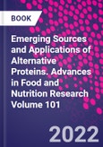 Emerging Sources and Applications of Alternative Proteins. Advances in Food and Nutrition Research Volume 101- Product Image