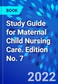 Study Guide for Maternal Child Nursing Care. Edition No. 7- Product Image