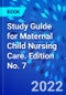 Study Guide for Maternal Child Nursing Care. Edition No. 7 - Product Thumbnail Image