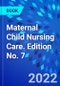 Maternal Child Nursing Care. Edition No. 7 - Product Thumbnail Image