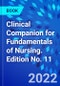 Clinical Companion for Fundamentals of Nursing. Edition No. 11 - Product Thumbnail Image