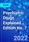 Psychiatric Drugs Explained. Edition No. 7 - Product Thumbnail Image