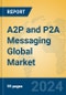 A2P and P2A Messaging Global Market Insights 2024, Analysis and Forecast to 2029, by Manufacturers, Regions, Technology - Product Thumbnail Image