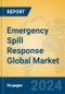 Emergency Spill Response Global Market Insights 2024, Analysis and Forecast to 2029, by Manufacturers, Regions, Technology, Application - Product Image