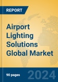 Airport Lighting Solutions Global Market Insights 2024, Analysis and Forecast to 2029, by Market Participants, Regions, Technology, Application- Product Image