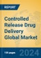 Controlled Release Drug Delivery Global Market Insights 2024, Analysis and Forecast to 2029, by Manufacturers, Regions, Technology - Product Image