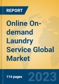 Online On-demand Laundry Service Global Market Insights 2023, Analysis and Forecast to 2028, by Market Participants, Regions, Technology, Application, Product Type- Product Image