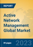 Active Network Management Global Market Insights 2023, Analysis and Forecast to 2028, by Manufacturers, Regions, Technology, Application, Product Type- Product Image