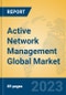 Active Network Management Global Market Insights 2023, Analysis and Forecast to 2028, by Manufacturers, Regions, Technology, Application, Product Type - Product Image