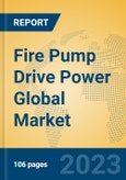 Fire Pump Drive Power Global Market Insights 2023, Analysis and Forecast to 2028, by Manufacturers, Regions, Technology, Product Type- Product Image