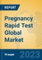 Pregnancy Rapid Test Global Market Insights 2023, Analysis and Forecast to 2028, by Manufacturers, Regions, Technology, Product Type - Product Image