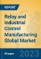 Relay and Industrial Control Manufacturing Global Market Insights 2023, Analysis and Forecast to 2028, by Manufacturers, Regions, Technology, Application, Product Type - Product Image