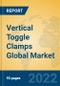 Vertical Toggle Clamps Global Market Insights 2022, Analysis and Forecast to 2027, by Manufacturers, Regions, Technology, Application, Product Type - Product Thumbnail Image