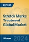 Stretch Marks Treatment Global Market Insights 2024, Analysis and Forecast to 2029, by Manufacturers, Regions, Technology, Application, Product Type - Product Image