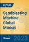 Sandblasting Machine Global Market Insights 2023, Analysis and Forecast to 2028, by Manufacturers, Regions, Technology, Application, Product Type - Product Thumbnail Image