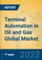 Terminal Automation in Oil and Gas Global Market Insights 2022, Analysis and Forecast to 2027, by Manufacturers, Regions, Technology, Application, Product Type - Product Thumbnail Image