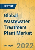 Global Wastewater Treatment Plant Market - Outlook & Forecast 2022-2027- Product Image