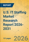 U.S. IT Staffing Market Research Report 2026-2031- Product Image