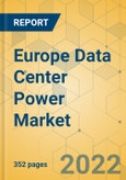 Europe Data Center Power Market - Industry Outlook & Forecast 2022-2027- Product Image