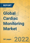 Global Cardiac Monitoring Market - Outlook & Forecast 2022-2027- Product Image