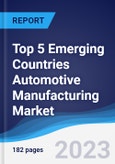 Top 5 Emerging Countries Automotive Manufacturing Market Summary, Competitive Analysis and Forecast, 2018-2027- Product Image