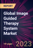 Global Image Guided Therapy System Market 2023-2027- Product Image