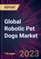 Global Robotic Pet Dogs Market 2024-2028 - Product Image