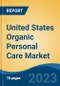 United States Organic Personal Care Market, By Region, Competition, Forecast and Opportunities, 2018-2028F - Product Image