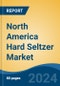 North America Hard Seltzer Market, By Country, By Competition Forecast & Opportunities, 2019-2029F - Product Thumbnail Image
