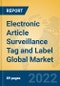 Electronic Article Surveillance Tag and Label Global Market Insights 2022, Analysis and Forecast to 2027, by Manufacturers, Regions, Technology, Application, Product Type - Product Thumbnail Image