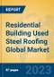 Residential Building Used Steel Roofing Global Market Insights 2023, Analysis and Forecast to 2028, by Manufacturers, Regions, Technology, Application, Product Type - Product Image