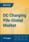 DC Charging Pile Global Market Insights 2022, Analysis and Forecast to 2027, by Manufacturers, Regions, Technology, Application - Product Thumbnail Image