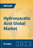 Hydroxyacetic Acid Global Market Insights 2023, Analysis and Forecast to 2028, by Manufacturers, Regions, Technology, Application, Product Type- Product Image