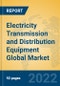 Electricity Transmission and Distribution Equipment Global Market Insights 2022, Analysis and Forecast to 2027, by Manufacturers, Regions, Technology, Application, Product Type - Product Thumbnail Image