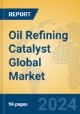 Oil Refining Catalyst Global Market Insights 2024, Analysis and Forecast to 2029, by Manufacturers, Regions, Technology, Product Type- Product Image