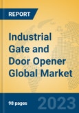 Industrial Gate and Door Opener Global Market Insights 2023, Analysis and Forecast to 2028, by Manufacturers, Regions, Technology, Application, Product Type- Product Image