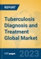 Tuberculosis Diagnosis and Treatment Global Market Insights 2023, Analysis and Forecast to 2028, by Manufacturers, Regions, Technology, Application, Product Type - Product Image