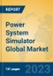 Power System Simulator Global Market Insights 2023, Analysis and Forecast to 2028, by Manufacturers, Regions, Technology, Product Type - Product Thumbnail Image
